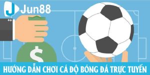 Chi Tiết Về Cá Độ Bóng Đá - Trải Nghiệm Cùng Jun88 Giới Thiệu Về Cá Độ Bóng Đá